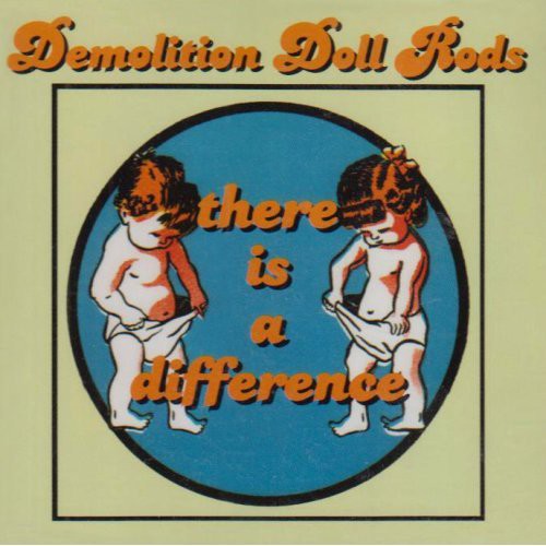 Demolition Doll Rods - There Is a Difference