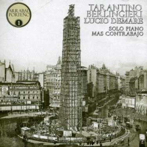 Tarantino/ Berlingieri/ Demare - Solo Piano Mas Contrabajo