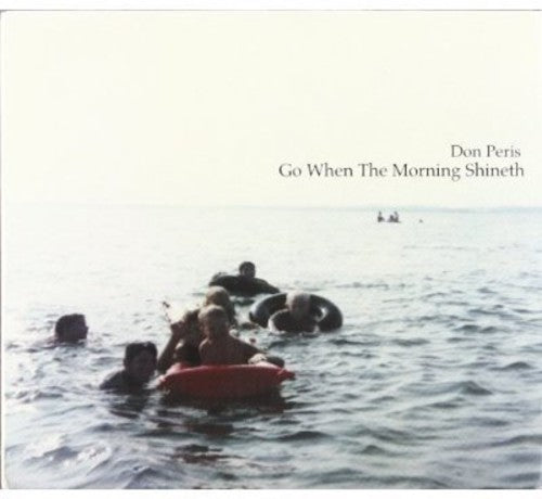Don Peris - Go When the Morning Shineth