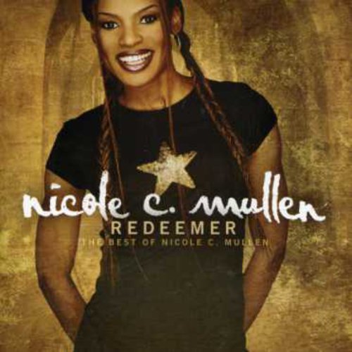 Nicole Mullen C - Redeemer: The Best of Nicole C. Mullen