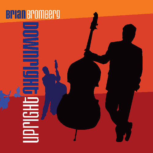 Brian Bromberg - Downright Upright