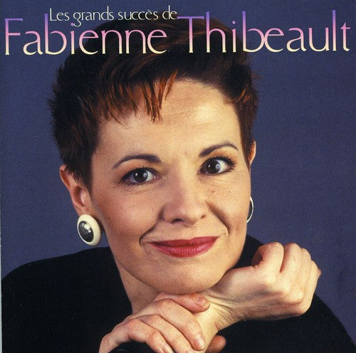 Fabienne Thibeault - Les Grands Succes de Fabienne Thibeault