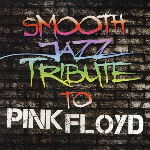 Smooth Jazz All Stars - Smooth Jazz Tribute to Pink Floyd