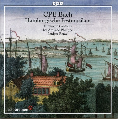 C.P.E. Bach/ Cantorey/ De Philippe/ Remy - Cantatas for Inaugurations