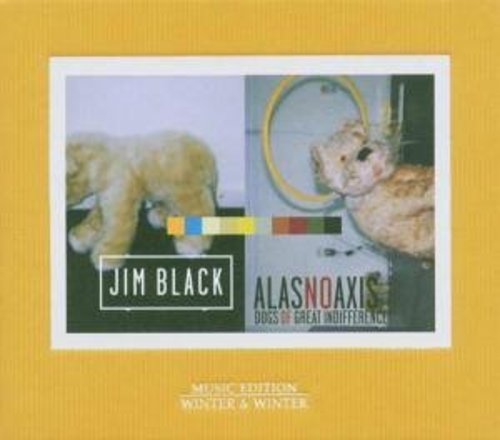Jim Black / Alas Noaxis - Dogs of Great Indifference