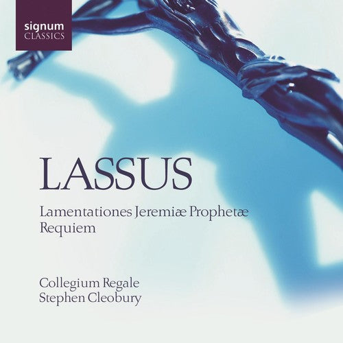 Lassus/ Collegium Regale/ Cleobury - Lamentations Jeremiae Prophetae / Primi Diei