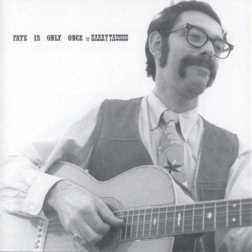 Harry Taussig - Fate Is Only Once