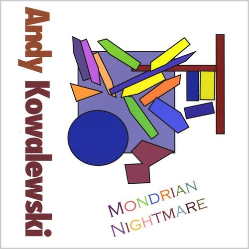 Andy Kowalewski - Mondrian Nightmare