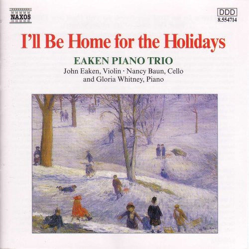 Eaken Piano Trio/ Baun/ Whitney - I'll Be Home for the Holidays