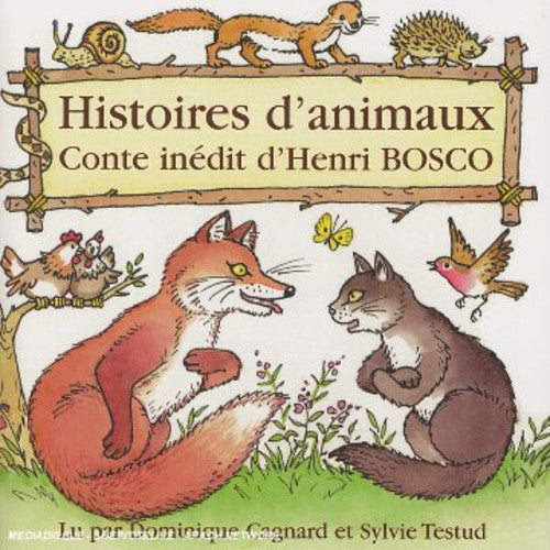 Dominique Cagnard Isabelle Testud - Histoires D'animaux: Henri Bosco