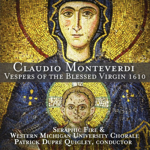 Monteverdi/ Seraphic Fire/ Quigley - Vespers of the Blessed Virgin 1610