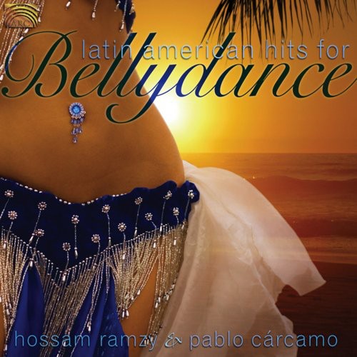 Hossam Ramzy / Pablo Carcamo - Latin American Hits for Bellydance