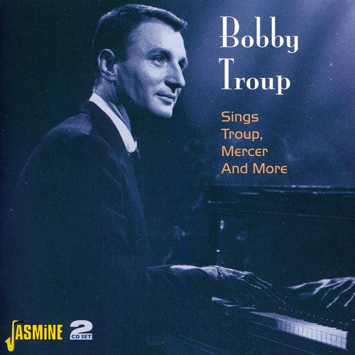 Bobby Troup - Sings Troup Mercer & More