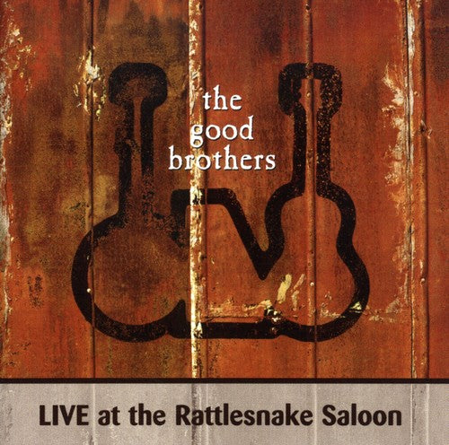 Good Brothers - Live At Rattlesnake Saloon