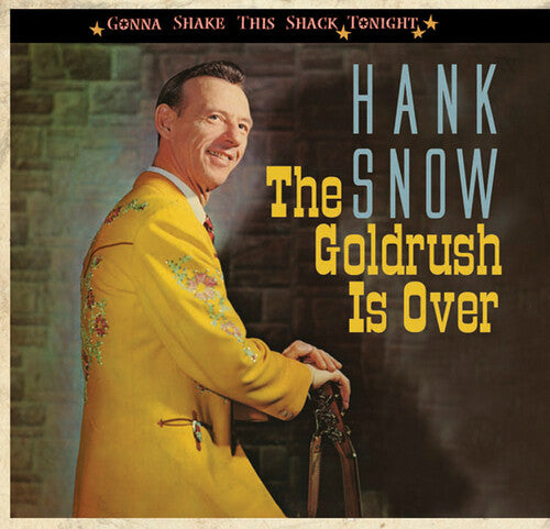 Hank Snow - Goldrush Is Over-Gonna Shake This Shack Tonight