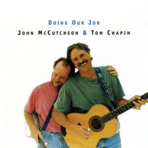 John McCutcheon Tom Chapin - Doing Our Job