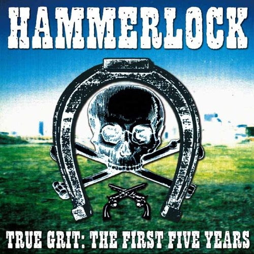 Hammerlock - True Grit: The First Five Years