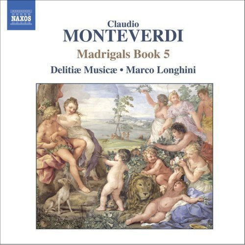 Monteverdi/ Longhini/ Delitiae Musicae - Madrigals Book 5