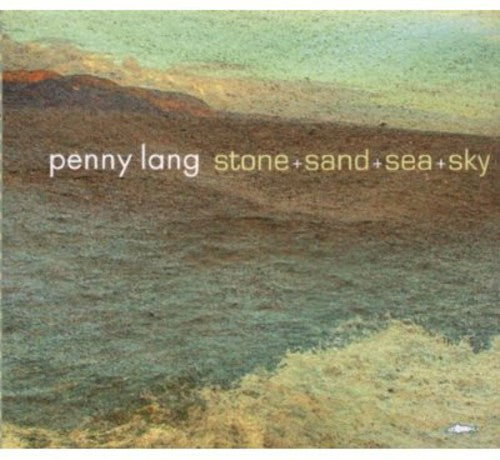 Penny Lang - Stone+Sand+Sea+Sky