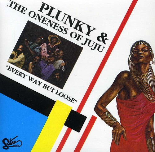 Plunky & Oneness of Juju - Every Way But Loose