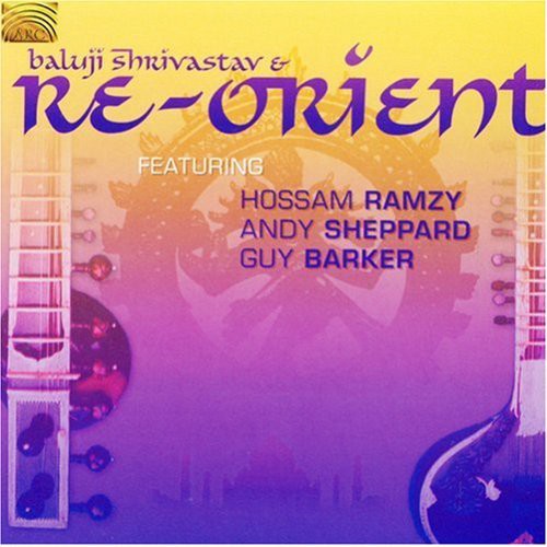Re-Orient - Baluji Shrivastav and Re-Orient