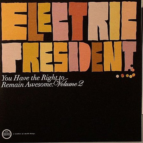 Electric President - You Have the Right to Remain Awesome 2
