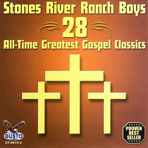 Stones River Ranch Boys - 28 All Time Greatest Gospel Classics