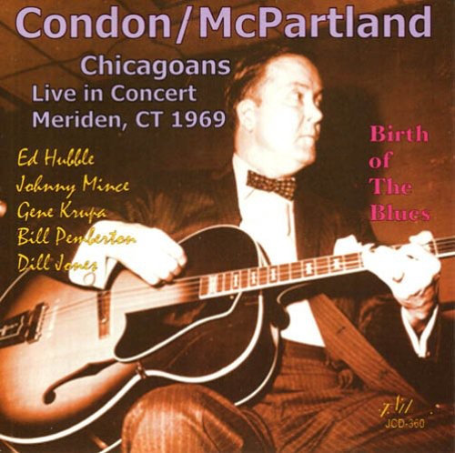 Eddie Condon / Jimmy McPartland - Chicagoans Live In Concert - Meriden, CT 1969 - Birth Of The Blues