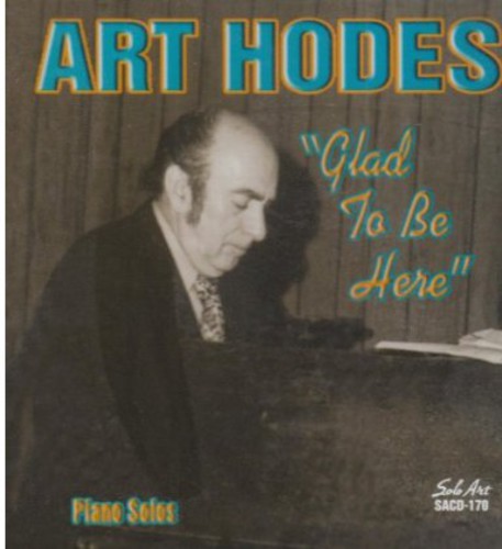 Art Hodes - Glad to Be Here