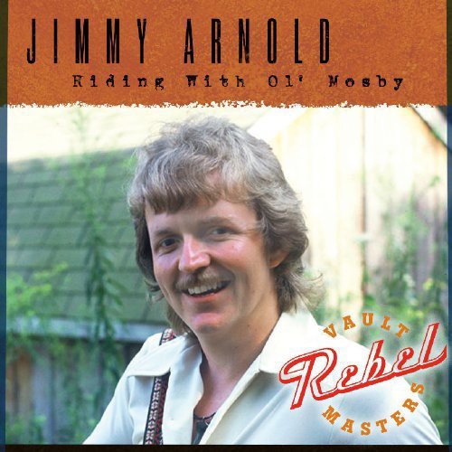 Jimmy Arnold - Riding with Ol' Mosby