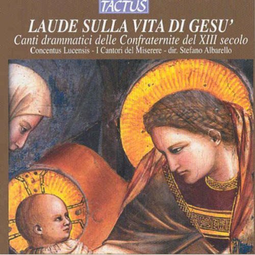 Concentus Lucensis/ Albarello - Lauds on the Life of Jesus