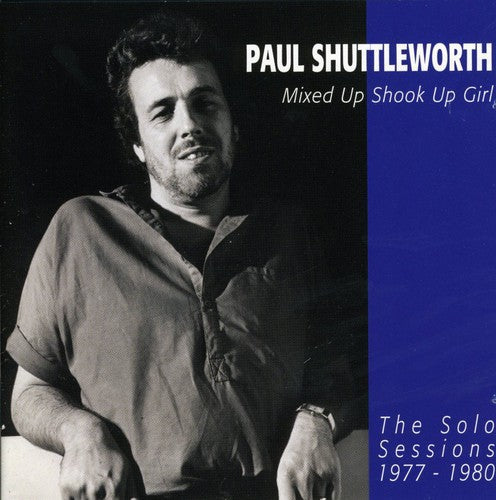 Paul Shuttleworth - Mixed Up Shook Up Girl