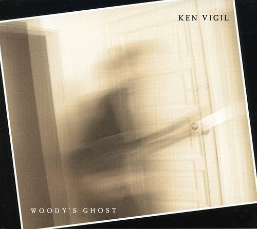 Ken Vigil - Woody's Ghost