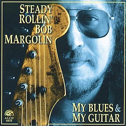 Bob Margolin - My Blues & My Guitar
