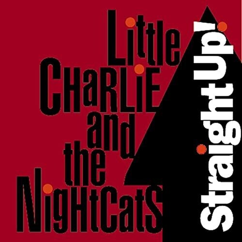 Little Charlie & the Nightcats - Straight Up