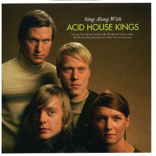 Acid House Kings - Sing Along with Acid House Kings
