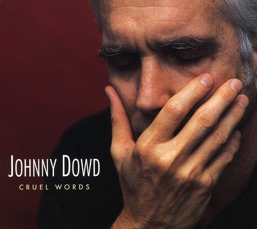 Johnny Dowd - Cruel Words