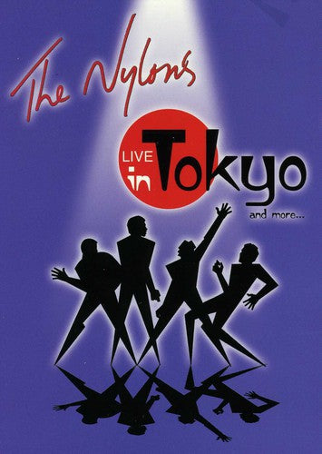 The Nylons: Live in Tokyo and More…