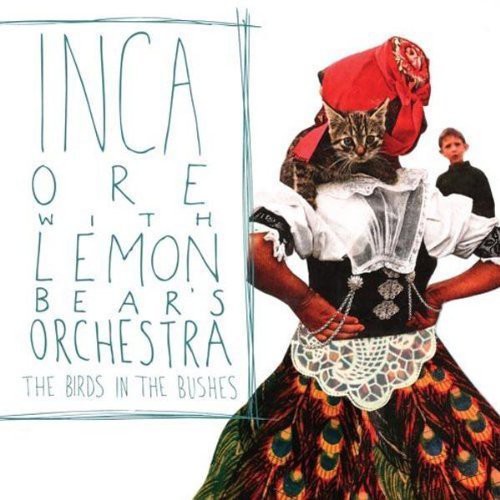 Inca Ore / Lemon Bear Orchestra - Birds In The Bushes