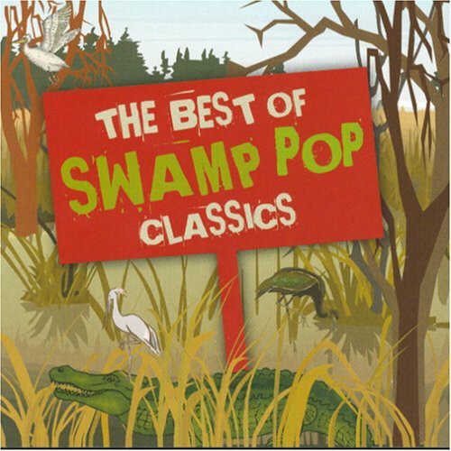 Various Artists - The Best Of Swamp Pop Classics
