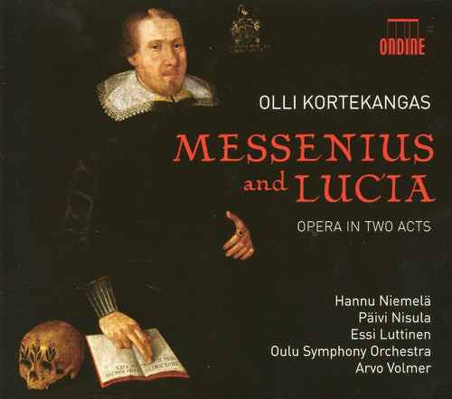 Kortekangas/ Niemela/ Oulu Sym Orch/ Volmer - Messenius & Lucia / Opera in Two Acts