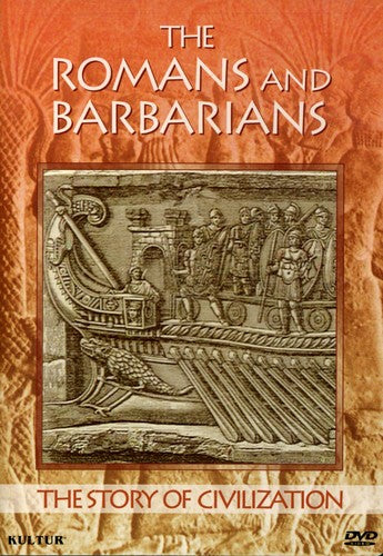 The Story of Civilization: Romans and Barbarians