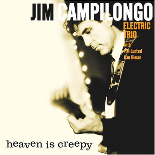 Jim Campilongo - Heaven Is Creepy