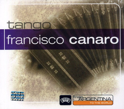 Francisco Canaro - From Argentina to the World