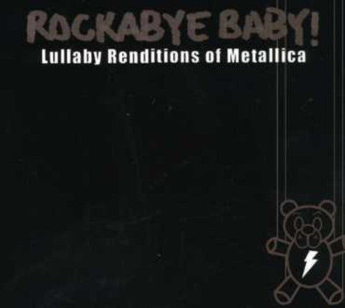 Rockabye Baby! - Lullaby Renditions Of Metallica