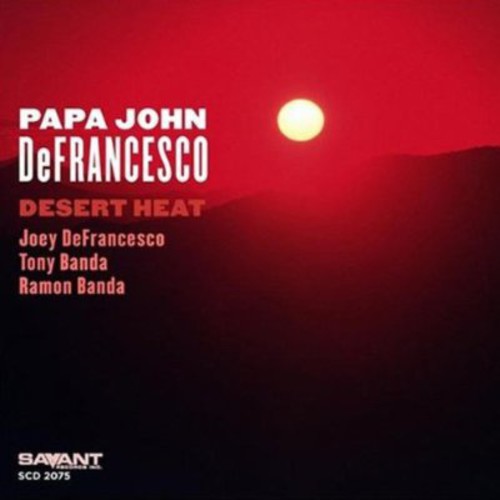 Papa John Defrancesco - Desert Heat