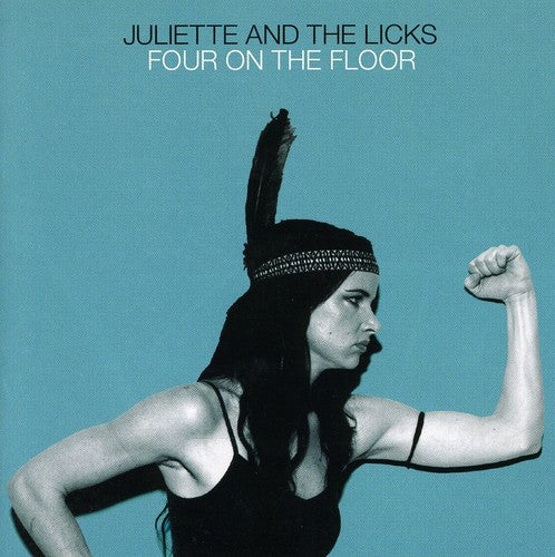 Juliette & the Licks - Four on the Floor