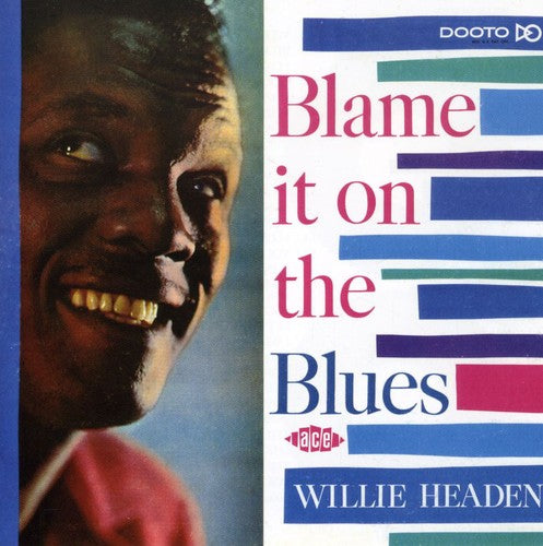 Willie Headen - Blame It on the Blues