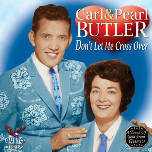 Carl Butler - Don't Let Me Cross Over