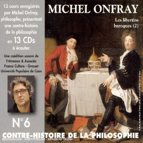 Michel Onfray - Vol. 6-Contre Histoire de la Philosophie